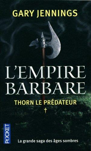 L'empire barbare. Vol. 1. Thorn le prédateur