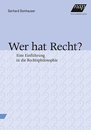 Wer hat Recht?: Eine Einführung in die Rechtsphilosophie