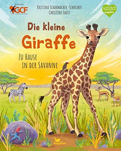 Die kleine Giraffe - Zu Hause in der Savanne (Tierkinder und ihr Zuhause)