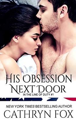 His Obsession Next Door (In the Line of Duty, Band 1)