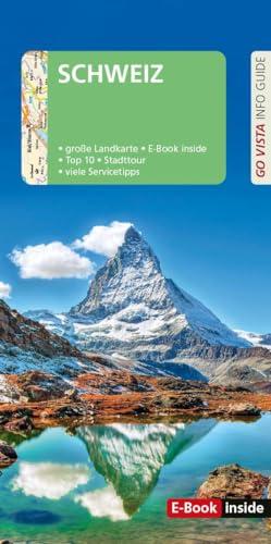 GO VISTA: Reiseführer Schweiz: Mit Faltkarte und E-Book inside