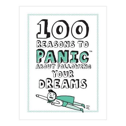 Knock Knock 100 Reasons to Panic About Following Your Dreams