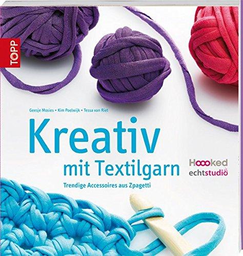 Kreativ mit Textilgarn: Trendige Accessoires aus Zpagetti