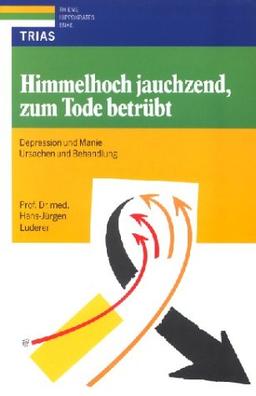 Himmelhoch jauchzend, zum Tode betrübt