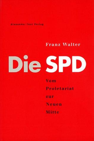 Die SPD. Vom Proletariat zur Neuen Mitte