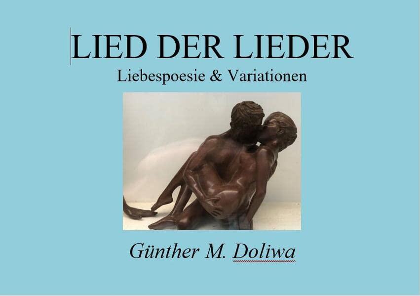 Lied der Lieder: Liebespoesie & Variationen. Eine Beschwörung