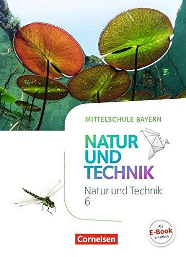 NuT - Natur und Technik - Mittelschule Bayern: 6. Jahrgangsstufe - Schülerbuch