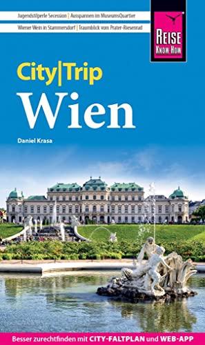 Reise Know-How CityTrip Wien: Reiseführer mit Stadtplan, 4 Spaziergängen und kostenloser Web-App