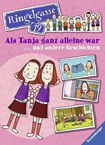 Ringelgasse 19: Als Tanja ganz allein war und andere Geschichten