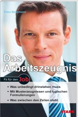 Fit für den Job / Das Arbeitszeugnis: Was unbedingt drinstehen muss. Mit Musterzeugnissen und typischen Formulierungen. Was zwischen den Zeilen steht.