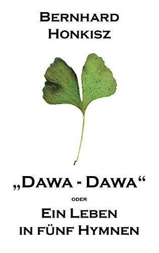 Dawa - Dawa: Ein Leben in fünf Hymnen