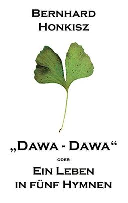 Dawa - Dawa: Ein Leben in fünf Hymnen