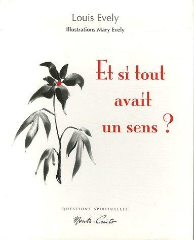 Et si tout avait un sens ? : questions spirituelles