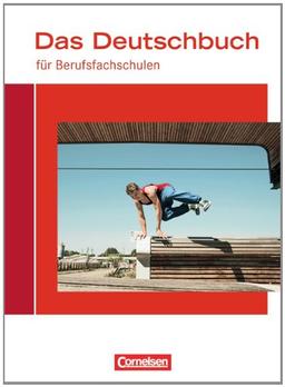 Das Deutschbuch für Berufsfachschulen - Allgemeine Ausgabe - Neubearbeitung 2014: Schülerbuch