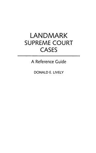 Landmark Supreme Court Cases: A Reference Guide