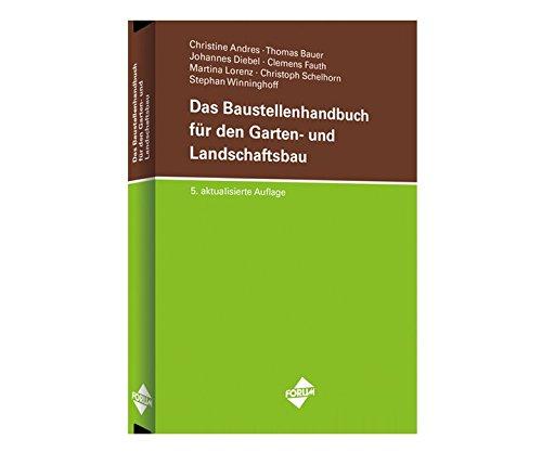 Das Baustellenhandbuch für den Garten- und Landschaftsbau (Baustellenhandbücher)