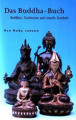 Das kleine Buddha-Buch: Buddhas, Gottheiten und rituelle Symbole