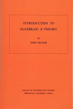 Introduction to algebraic K-theory (Annals of Mathematics Studies)