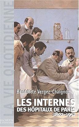 Les internes des Hôpitaux de Paris : 1802-1952