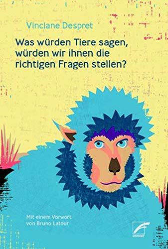 Was würden Tiere sagen, würden wir die richtigen Fragen stellen?