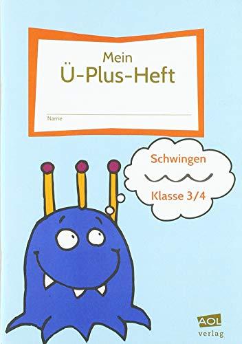 Mein Ü-Plus-Heft: Schwingen - Klasse 3/4: FRESCH-Schülerheft zum Lesen, Schreiben, Bewegen & Gestalten (Fit trotz LRS - Grundschule)