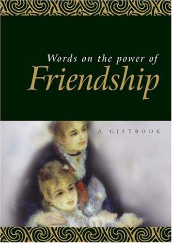 Words on the Power of Friendship