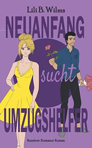 Neuanfang sucht Umzugshelfer: Rainbow Romance Reihe 1