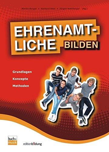 Ehrenamtliche Bilden: Grundlagen, Konzepte, Methoden