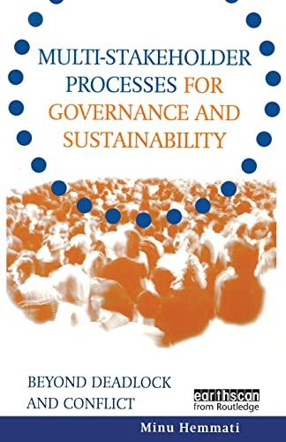 Multi-stakeholder Processes for Governance and Sustainability: Beyond Deadlock and Conflict