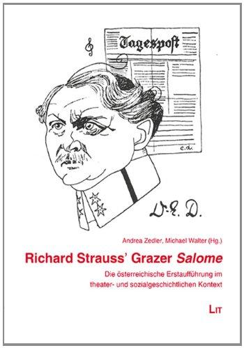 Richard Strauss' Grazer Salome: Die österreichische Erstaufführung im theater- und sozialgeschichtlichen Kontext