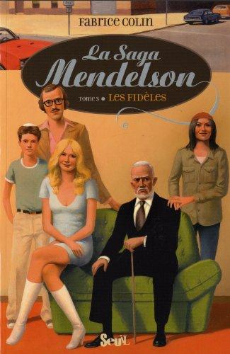 La saga Mendelson. Vol. 3. Les fidèles