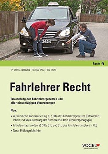 Fahrlehrer Recht: Erläuterungen des Fahrlehrergesetzes und aller einschlägigen Verordnungen