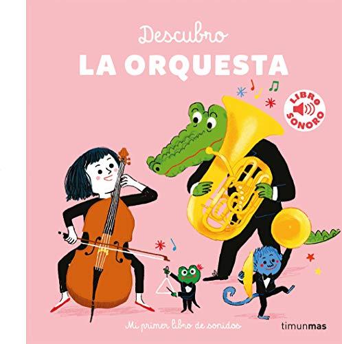 Descubro la orquesta. Mi primer libro de sonidos (Libros con sonido)