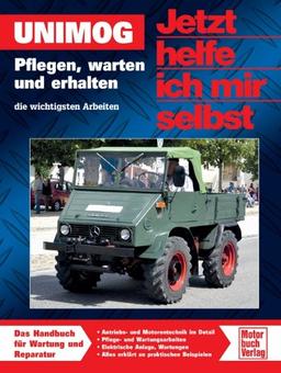 Unimog: Pflegen, warten und erhalten (Jetzt helfe ich mir selbst)