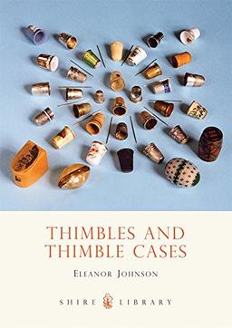 Thimbles and Thimble Cases (Shire Library)