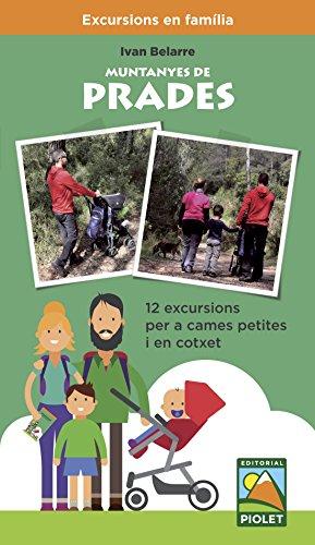 Muntanyes de Prades: 12 excursions per a cames petites i en cotxet