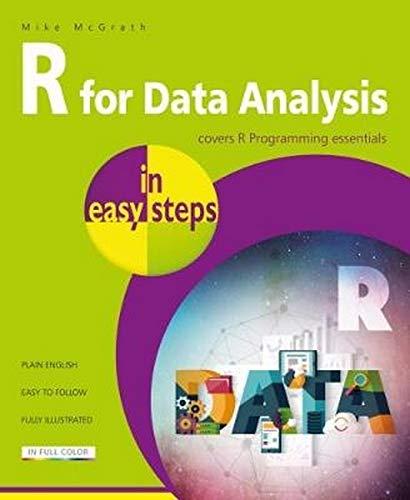 R for Data Analysis in easy steps: R Programming essentials (R Programming Essentials: In Easy Steps)