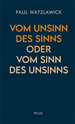 Vom Unsinn des Sinns oder vom Sinn des Unsinns (Wiener Vorlesungen)