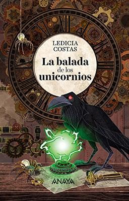 La balada de los unicornios (Literatura Juvenil (A Partir De 12 Años) - Narrativa Juvenil)