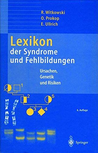 Lexikon der Syndrome und Fehlbildungen: Ursachen, Genetik und Risiken