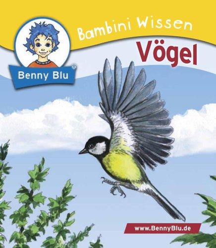 Benny Blu, Bambini Wissen, Bd.1036 : Vögel