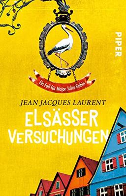 Elsässer Versuchungen: Ein Fall für Major Jules Gabin (Jules-Gabin-Reihe, Band 3)