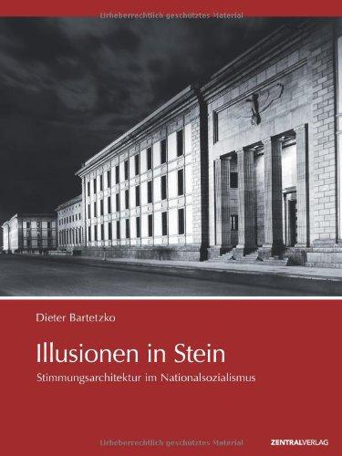 Illusionen in Stein: Stimmungsarchitektur im Nationalsozialismus