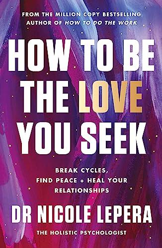 How to Be the Love You Seek: Million-copy bestselling author