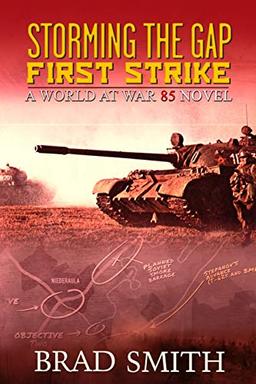 Storming the Gap First Strike (World at War 85, Band 1)