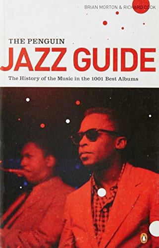 The Penguin Jazz Guide: The History of the Music in the 1000 Best Albums