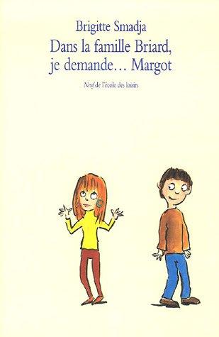 Dans la famille Briard, je demande... Margot