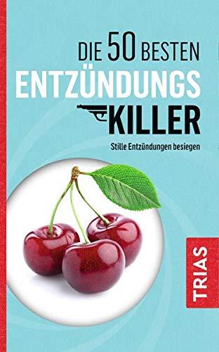 Die 50 besten Entzündungs-Killer: Stille Entzündungen besiegen