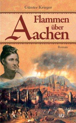 FLAMMEN ÜBER AACHEN: Der Stadtbrand von Aachen 1656