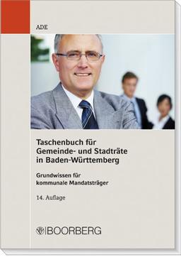 Taschenbuch für Gemeinde- und Stadträte in BW: Grundwissen für kommunale Mandatsträger